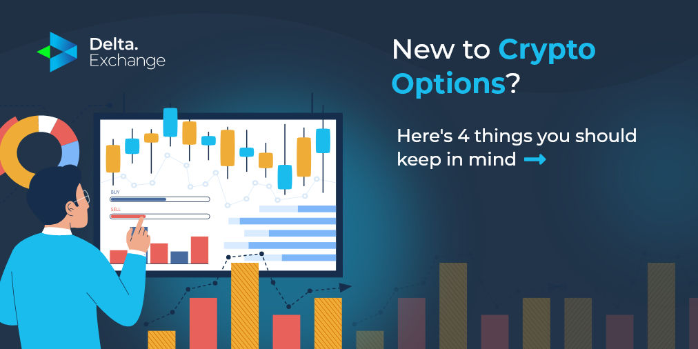 New to Crypto Options? Here are Four Things You Should Keep in Mind