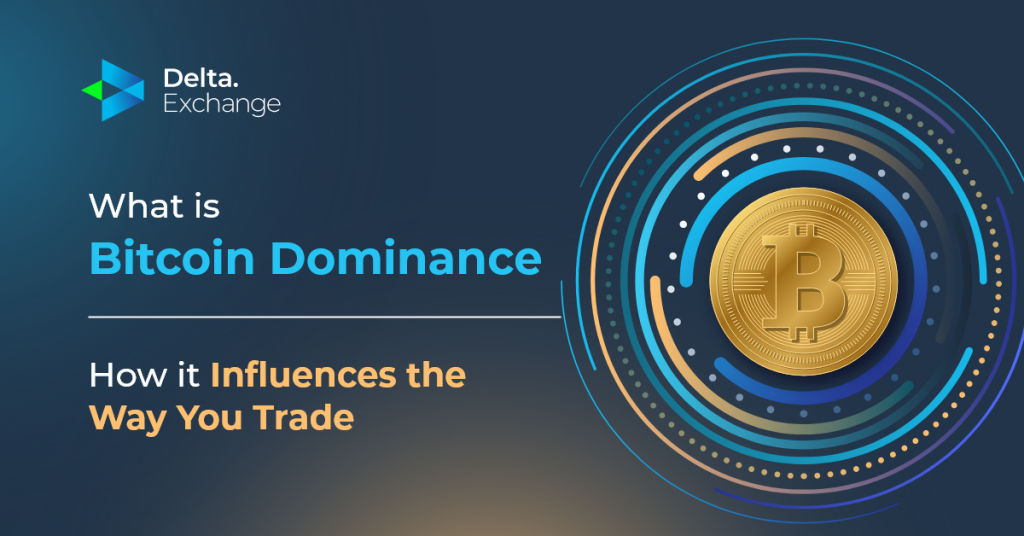 What is Bitcoin Dominance and How It Influences the Way You Trade