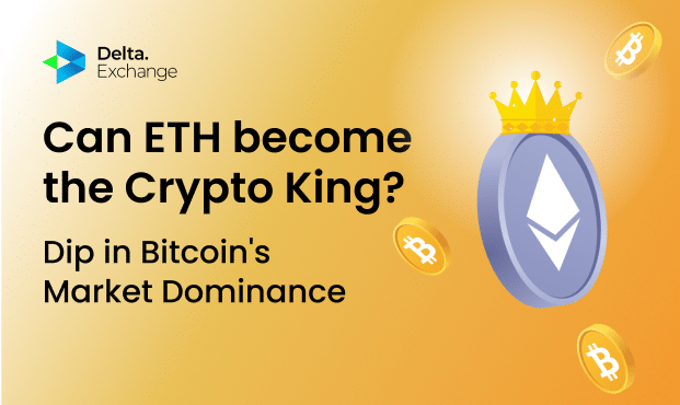 Can ETH become New Crypto King? - Bitcoin's Market Dominance Dips