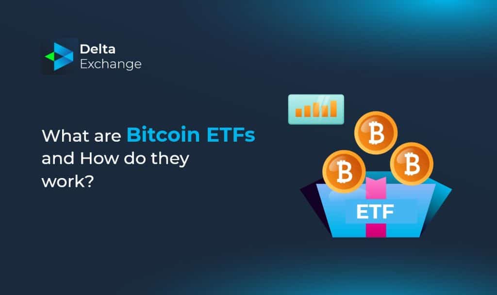 What are Spot Bitcoin ETFs, and How do they Work?